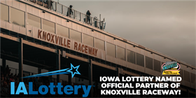 IOWA LOTTERY NAMED OFFICIAL PARTNER OF KNOXVILLE RACEWAY
